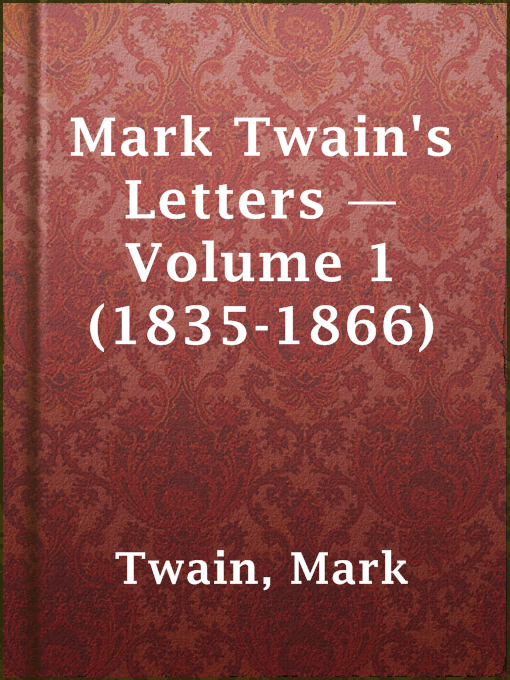 Title details for Mark Twain's Letters — Volume 1 (1835-1866) by Mark Twain - Available